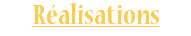 Réalisations